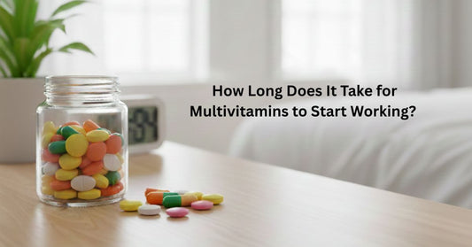 How Long Does It Take for Multivitamins to Start Working?
